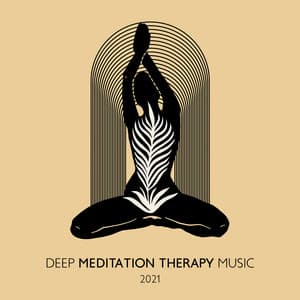Deep Meditation Therapy Music 2021 - Mind State Zen Dimension