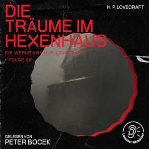 Die Träume im Hexenhaus - Die Werke von H. P. Lovecraft