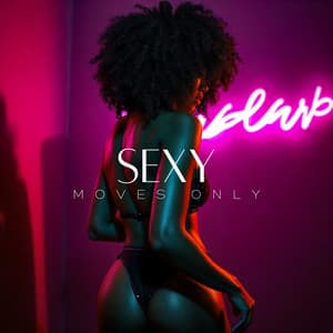 Sexy Moves Only: Dancing Diva Night, All Night Body Shake - Amapiano City