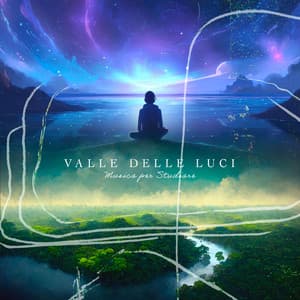 Valle delle luci - Musica per Studiare