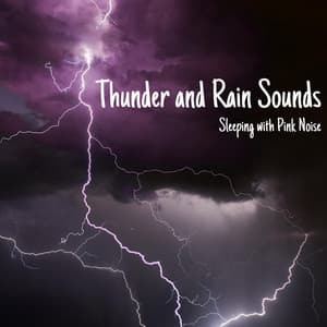 Thunder and Rain Sounds for Sleeping with Pink Noise, Loopable - Thunderstorm