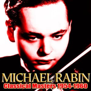 Classical Masters 1954-1960 - Michael Rabin