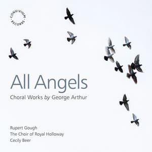 All Angels: Choral Works by George Arthur - George Arthur