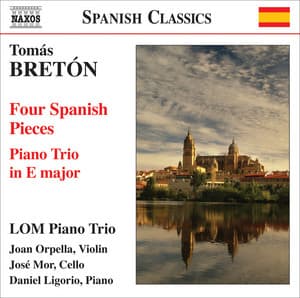 Breton, T.: Piano Trio in E Major / 4 Spanish Pieces - Tomás Bretón