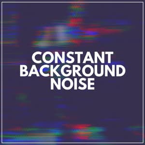Constant Background Noise - The Background Noise Company