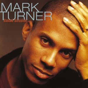 Ballad Session - Mark Turner