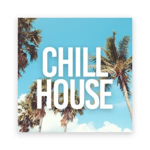 Chill House - Deep House