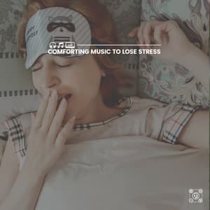 Comforting Music to Lose Stress - Deep Sleep Music Maestro