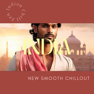 India New Smooth Chillout - Relaxation Pills - Zen Indian Chill