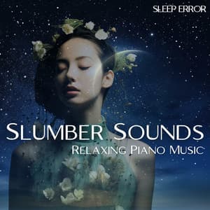 Slumber Sounds: Relaxing Piano Music - Sleep Error