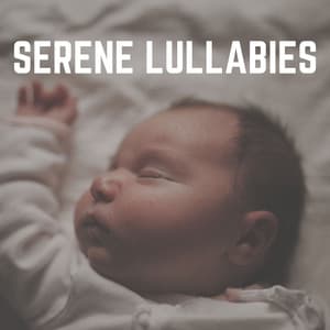 Serene Lullabies - MÚSICA PARA NIÑOS