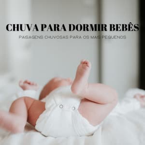 Chuva Para Dormir Bebês: Paisagens Chuvosas Para Os Mais Pequenos - Ruido Branco