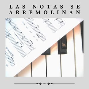 Las Notas Se Arremolinan - Piano Suave Relajante