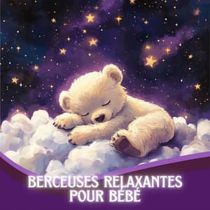 Berceuses Relaxantes Pour Bébés - Berceuses Relaxants