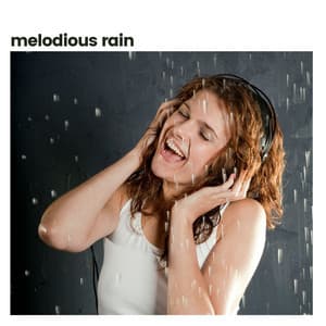 Melodious Rain - Rain Sounds & White Noise