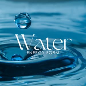 Water Energy Form: Oasis of Healing Water for Breathing, Visualization and Reflection - Zen Soothing Sounds of Nature