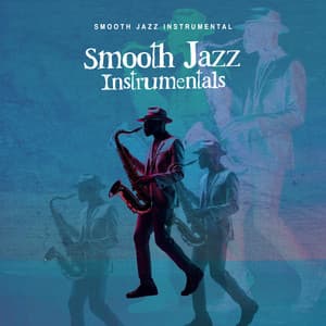 Smooth Jazz Instrumentals - Smooth Jazz Instrumental