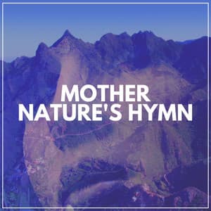 Mother Nature's Hymn - Memorable