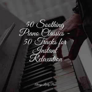 50 Calming Sounds from a Classical Piano - Anti Stress
