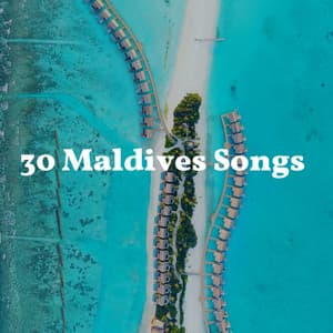 30 Maldives Songs for Luxury Beach Resort - Spa Life