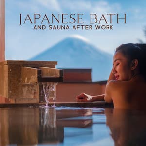 Japanese Bath and Sauna after Work - Healing Oriental Spa Collection