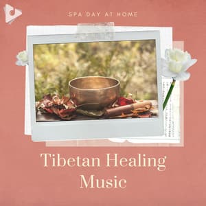 Tibetan Healing Music - Spa Day At Home