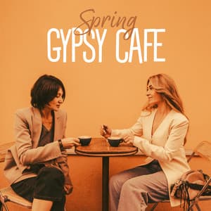 Spring Gypsy Cafe: Finest Instrumental Manouche Jazz - Restaurant Music Songs