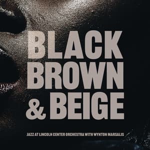 Black, Brown and Beige - Jazz At Lincoln Center Orchestra