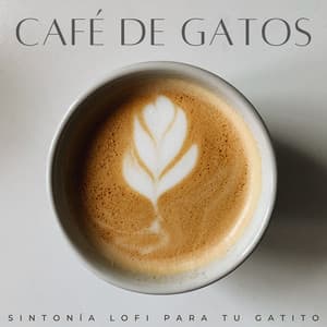 Café De Gatos: Sintonía Lofi Para Tu Gatito - Ritmos de hip hop de baja fidelidad