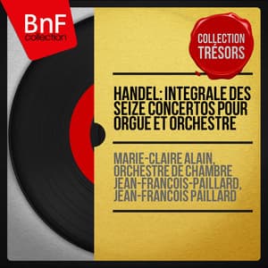 Handel: Intégrale des seize concertos pour orgue et orchestre - George Frideric Handel