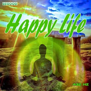 Happy Life - 432 Hz