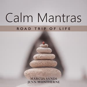 Calm Mantras, Road Trip of Life - Marcus Sands