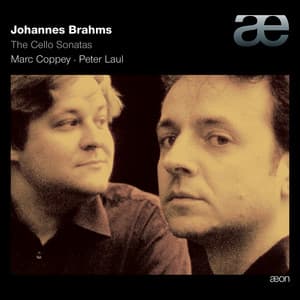 Brahms: The Cello Sonatas - Johannes Brahms
