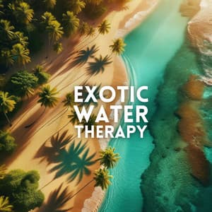 Exotic Water Therapy: Rain Sounds, Ocean Waves, Tropical Thunderstorm - Tropical Ocean Waves Oasis