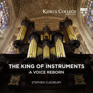 The King of Instruments: A Voice Reborn - Stephen Cleobury