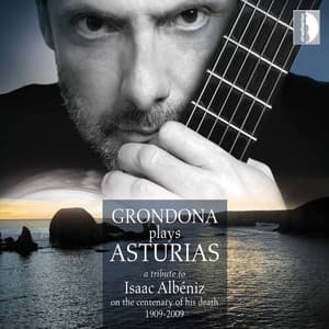 Albéniz: Grondona Plays Asturias - Isaac Albéniz