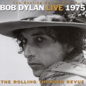 The Bootleg Series, Vol. 5 - Bob Dylan Live 1975: The Rolling Thunder Revue - Bob Dylan