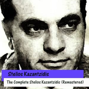 The Complete Stelios Kazantzidis - Stelios Kazantzidis