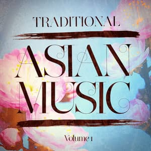 Traditional Asian Music, Vol. 1 - Asian Zen Meditation
