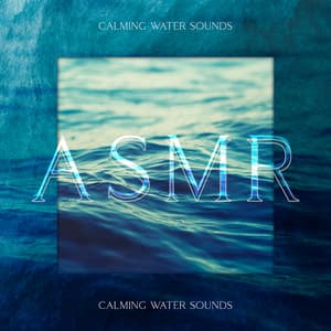 ASMR Calming Water Sounds - Mindfulness Mind Body Space