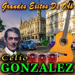 Grandes Exitos de Oro - Celio Gonzalez