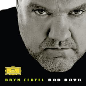 Bad Boys - Bryn Terfel