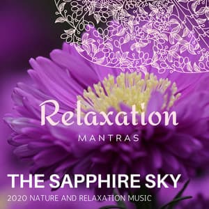 The Sapphire Sky - 2020 Nature and Relaxation Music - Massage Tribe