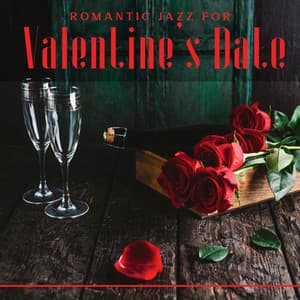 Romantic Jazz for Valentine’s Date: Atmospheric Background Music for a Perfect Date, Love Confessions, Intimate Moments, Sensual Vibes, Smooth Jazz - Relaxing 'n' Smooth Jazz