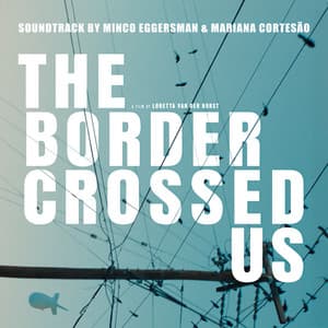 THE BORDER CROSSED US - minco eggersman