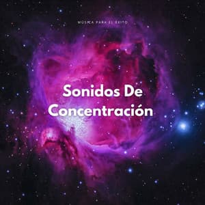 Sonidos De Concentración: Música Para El Éxito - Pensamento Positivo