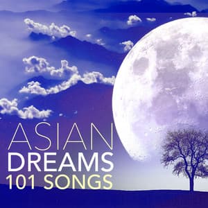 Asian Dreams 101 - Lucid Dreaming Songs & Nature Music for Sleeping Deeply - Sleep Music Dream