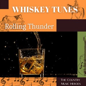 Whiskey Tunes, Rolling Thunder - The Country Music Heroes