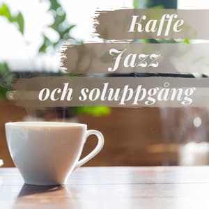Kaffe, jazz och soluppgång: Morgon relax, Frukost först, Lugn start på en dag, Morgonjazz - Restaurang Jazz
