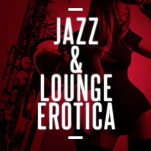 Jazz & Lounge Erotica - Erotica